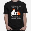 Thats What I Do I Pet Cats Play Guitars And I Know Things Vintage T-Shirt