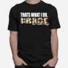 Thats What I Do I Race And I Know Things T-Shirt