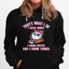 Thats What I Do I Read Books I Drink Coffee And I Know Things Owl Hoodie