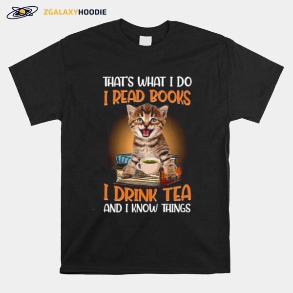 Thats What I Do I Read Books I Drink Tea T-Shirt