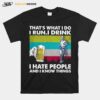 Thats What I Do I Run I Drink I Hate People And I Know Things Vintage T-Shirt