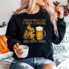 Thats What I Do I Sail I Drink Beer And I Know Things Sweater