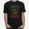 Thats What I Do I Sell Cars I Know Things Vintage T-Shirt