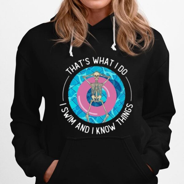 Thats What I Do I Swim And I Know Things Hoodie