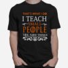 Thats What I Do I Teach Small People To Know Things Game Of Thrones T-Shirt