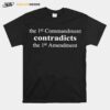 The 1St Commandment Contradicts The 1St Amendment T-Shirt