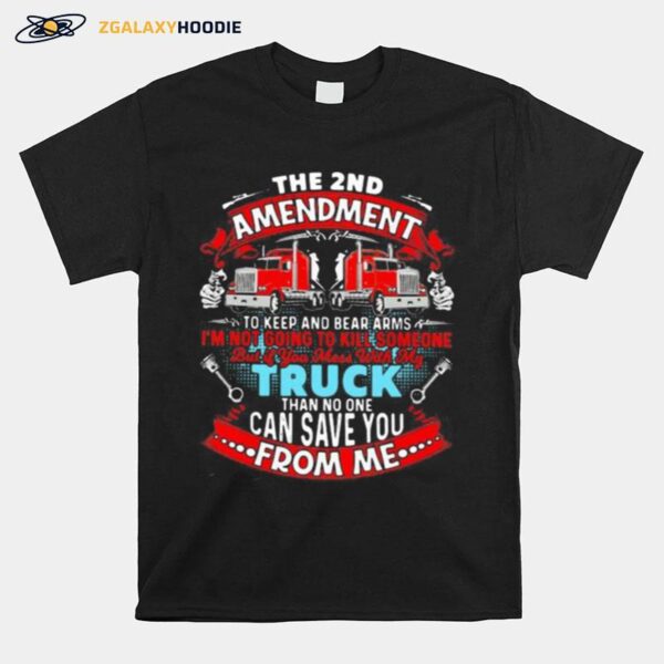 The 2Nd Amendment To Keep And Bear Arms Im Not Going To Kill Someone T-Shirt