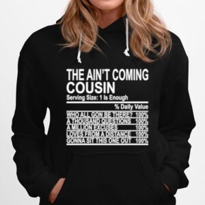 The Aint Coming Cousin Hoodie