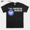 The All American Burger Fast With T-Shirt