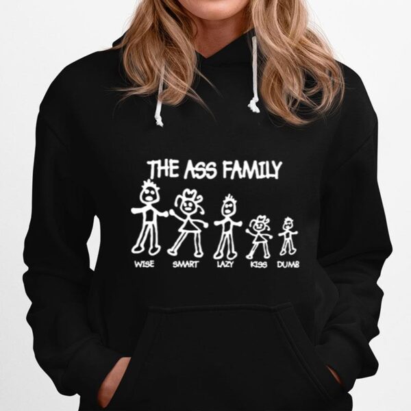 The Ass Family Wise Smart Lazy Kiss Dumb Hoodie