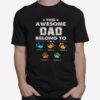 The Awesome Dad Belong To T-Shirt