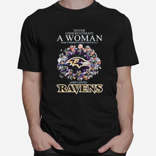 The Baltimore Ravens Team Football Players Never Underestimate A Woman And Love Ravens Signatures T-Shirt