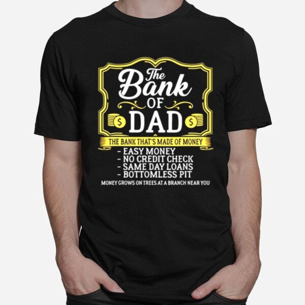 The Bank Of Dad The Bank Thats Made Of Money Easy Money T-Shirt