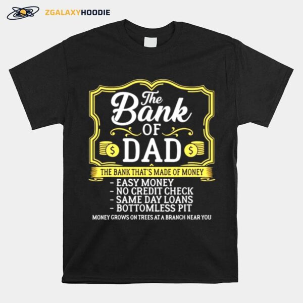 The Bank Of Dad The Bank Thats Made Of Money Easy Money T-Shirt