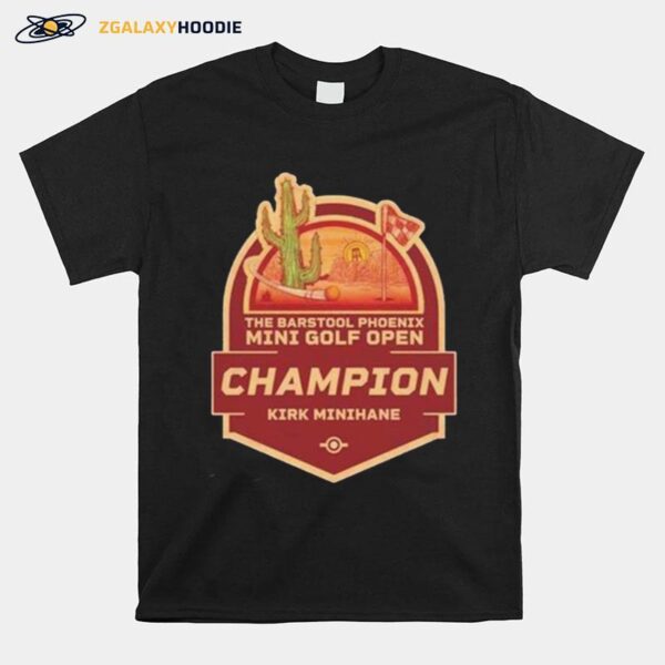 The Barstool Phoenix Mini Golf Open Champion T-Shirt