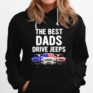 The Best Dads Drive Jeeps American Flag Hoodie