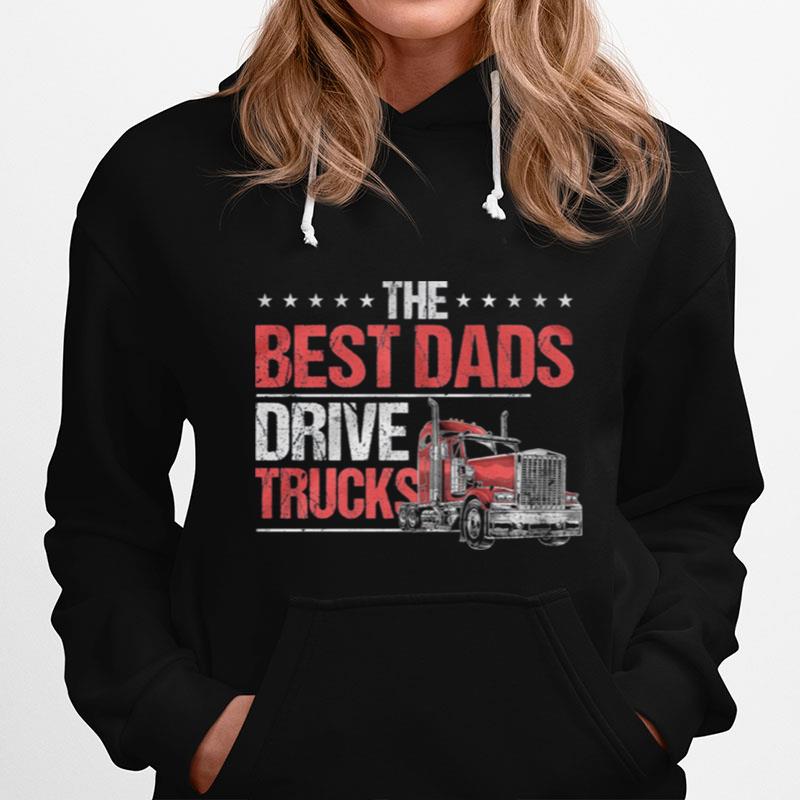The Best Dads Drive Trucks Hoodie