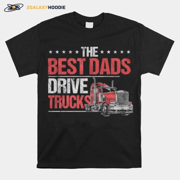 The Best Dads Drive Trucks T-Shirt