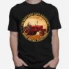 The Best Dads Have Daughters Who Drive Tractors T-Shirt