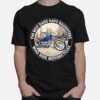 The Best Dads Have Daughters Who Ride Motorcycles T-Shirt