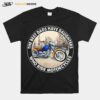 The Best Dads Have Daughters Who Ride Motorcycles T-Shirt