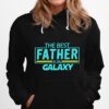 The Best Father In The Galaxy Hoodie