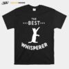 The Best Feline Whisperer Cat Owner Quote T-Shirt