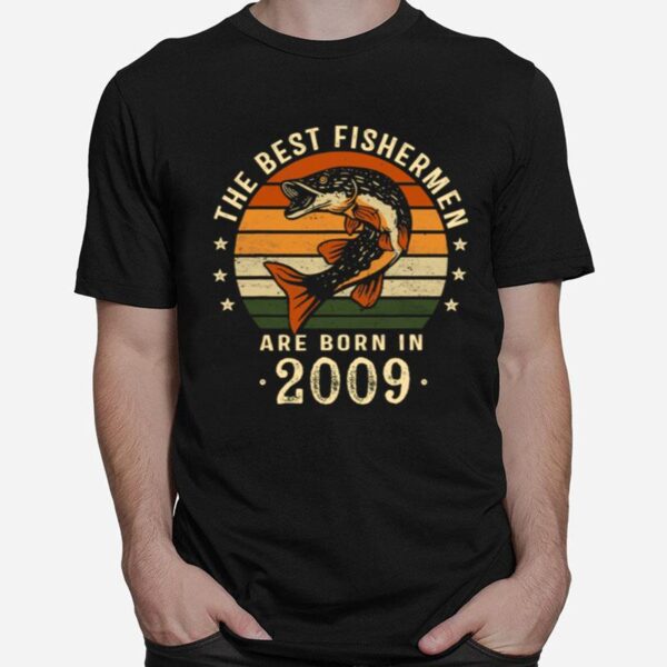 The Best Fishermen Are Born In 2009 11Th Birthday Fishing Vintage T-Shirt