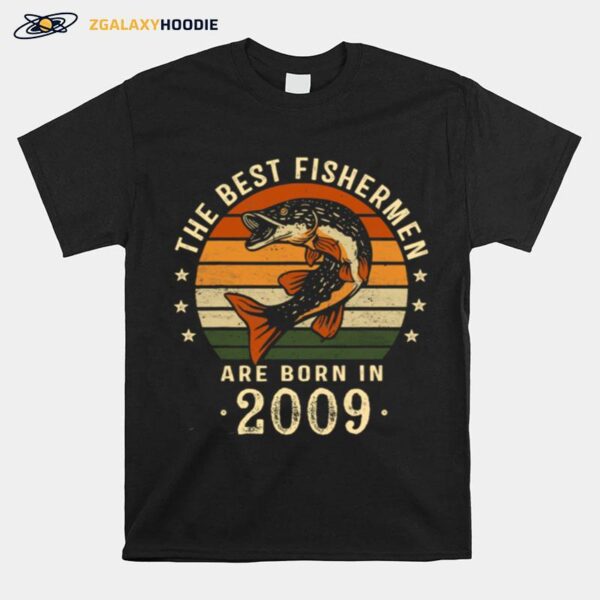 The Best Fishermen Are Born In 2009 11Th Birthday Fishing Vintage T-Shirt