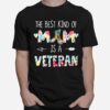 The Best Kind Of Mom Is A Veteran T-Shirt