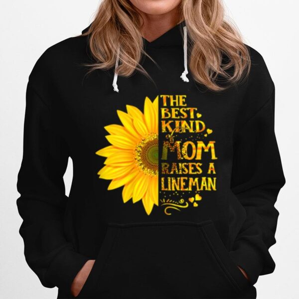 The Best Kind Of Mom Raises A Lineman Mothers Day Hoodie