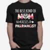 The Best Kind Of Mom Raises A Pharmacist T-Shirt