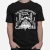 The Best Memories Made Around Campfire T-Shirt