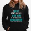 The Best Part About Being A Yia Yia Is My Awesome Daughter Hoodie