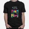 The Best Part Of My Life Is Being Mom And Mimi T-Shirt