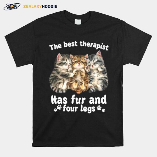 The Best Therapist Has Fur And Four Legs Cat Lover Gift Cat T-Shirt