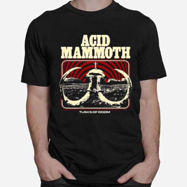 The Best Trend Acid Mammoth Tusks Of Doom T-Shirt