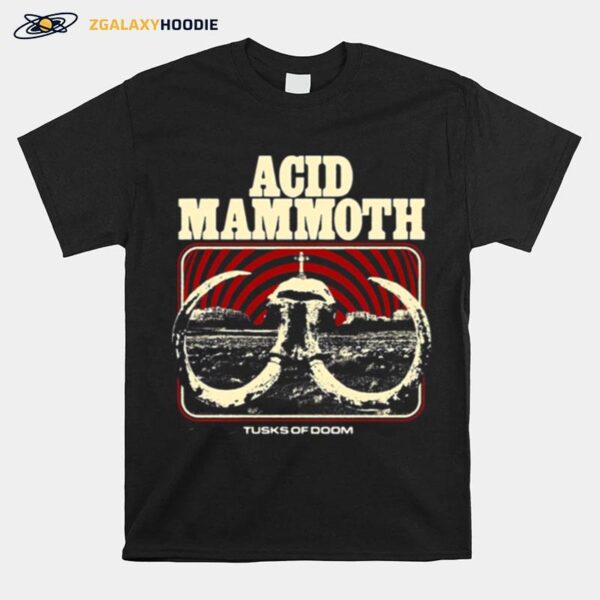 The Best Trend Acid Mammoth Tusks Of Doom T-Shirt