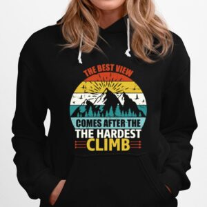 The Best View Comes After The Hardest Climb Climbing Hoodie