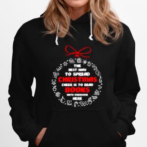 The Best Way To Spread Christmas Cheer To Read Books With Everyone Here Hoodie