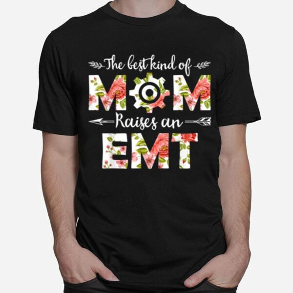 The Bestkind Of Mom Raises An Emt Floral Mothers Day T-Shirt