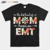 The Bestkind Of Mom Raises An Emt Floral Mothers Day T-Shirt