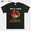 The Big Piece Of Me Left The Day God Called You Home T-Shirt