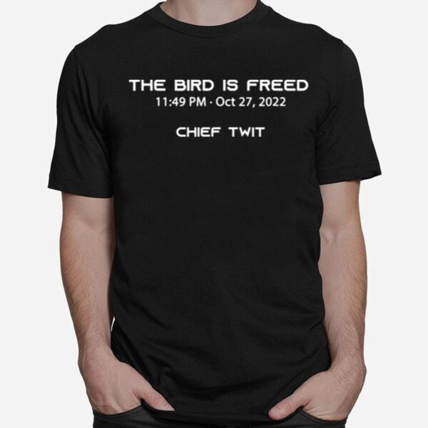 The Bird Is Freed Learn Reflect Move On Chief Twit T-Shirt