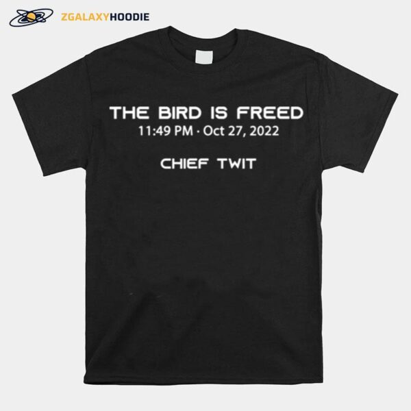 The Bird Is Freed Learn Reflect Move On Chief Twit T-Shirt