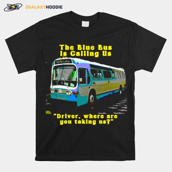 The Blue Bus Is Calling Us The Doors T-Shirt