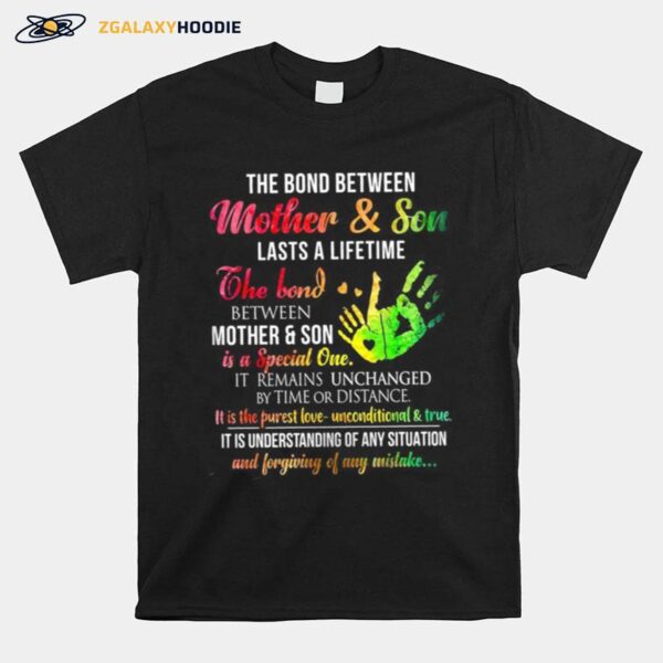 The Bond Between Mother Son Lasts A Lifetime The Bond Between Mother Son It Remains Unchanged By Time Or Distance T-Shirt