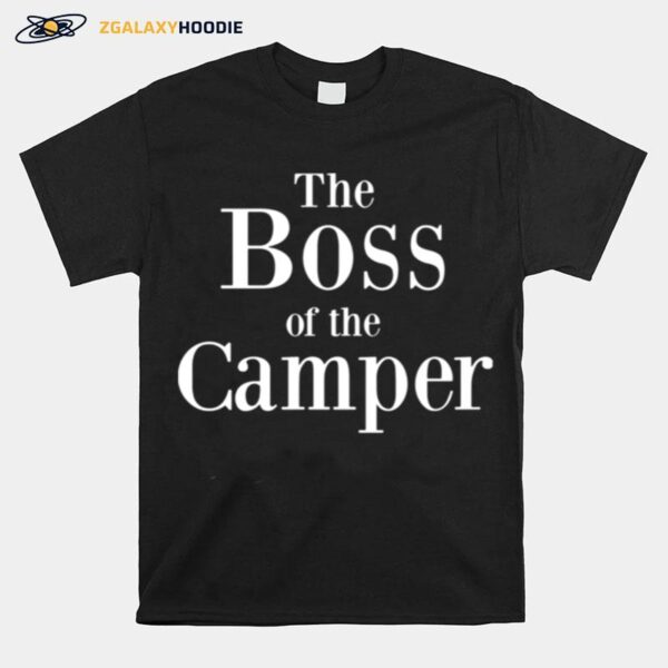 The Boss Of The Camper T-Shirt