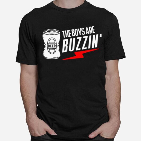 The Boys Are Buzzin Hanging With The Boys T-Shirt