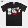 The Boys Are Buzzin Hanging With The Boys T-Shirt